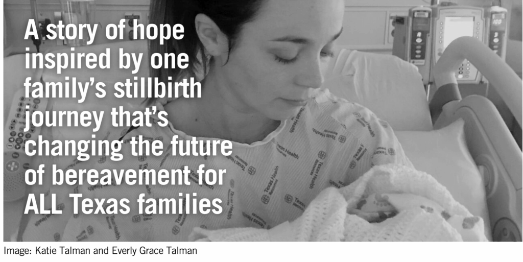 Image of Katie Talman holding her daughter Everly Grace Talman after having a stillbirth. There are words on the image that say A story of hope inspired by one family's stillbirth journey that's changing the future of bereavement cafe for ALL Texas families.